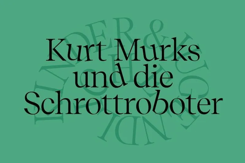 Kurt Murks und die Schrottroboter im Badischen Staatstheater